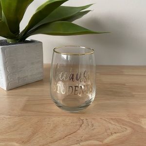 🌸 3/$25 “because students” Wine Glass